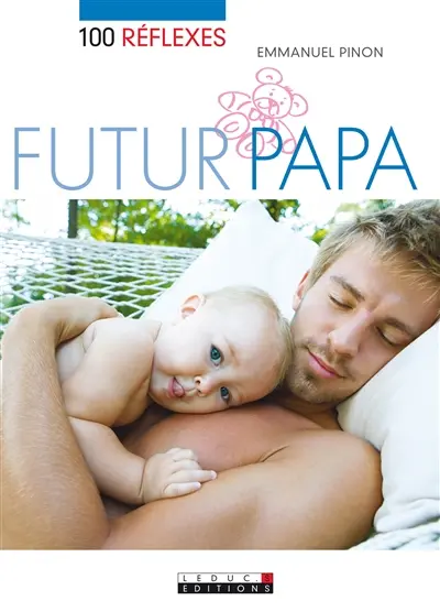 100 réflexes futur papa