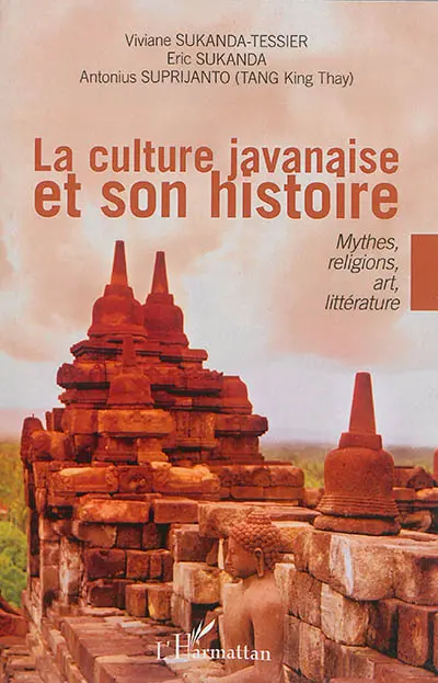 La culture javanaise et son histoire : mythes, religions, art, littérature