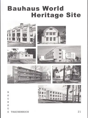 Bauhaus Taschenbuch 21 : Bauhaus World Heritage Site