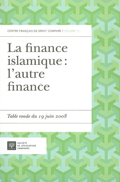 La finance islamique : l'autre finance : table ronde du 19 juin 2008