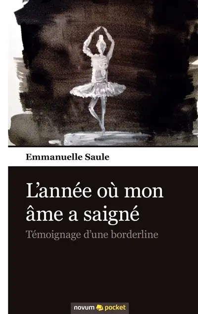 L'année où mon âme a saigné : Témoignage d'une borderline