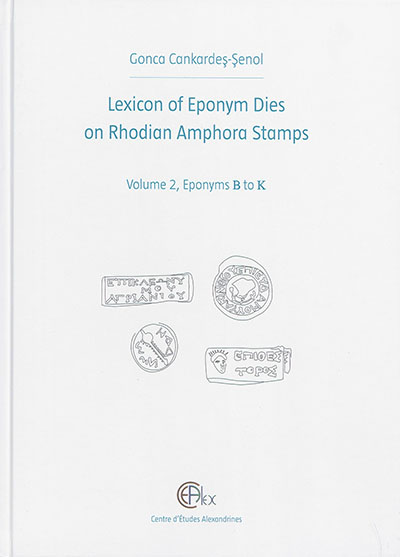 Lexicon of eponym dies on Rhodian amphora stamps. Vol. 2. Eponyms B to K