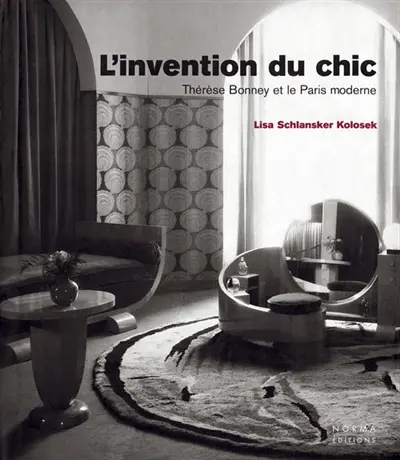 L'invention du chic : Thérèse Bonney et le Paris moderne