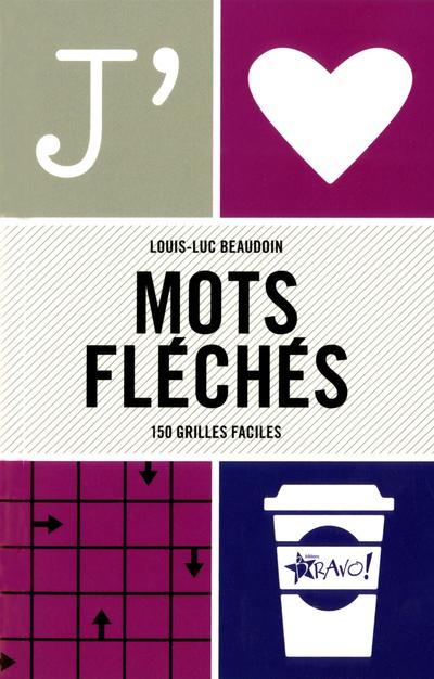 J'aime : Mots fléchés : 150 grilles faciles