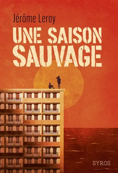 Une saison sauvage Une saison sauvage