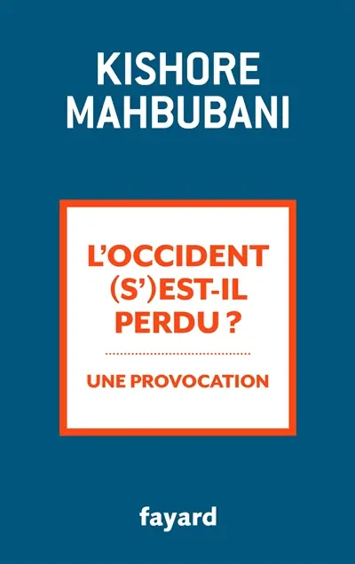 L'Occident (s')est-il perdu ? : une provocation