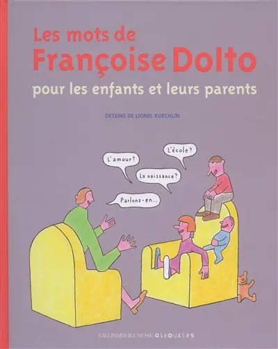 Les mots de Françoise Dolto pour les enfants et leurs parents