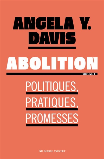 Abolition : politique, pratiques, promesses