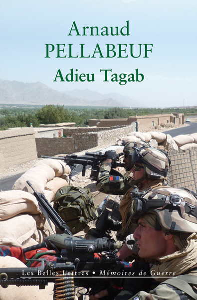 Adieu Tagab : gendarmes en Afghanistan, 2011 - Arnaud Pellabeuf