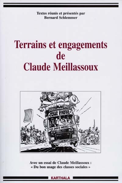 Terrains et engagements de Claude Meillassoux : hommages. Du bon usage des classes sociales