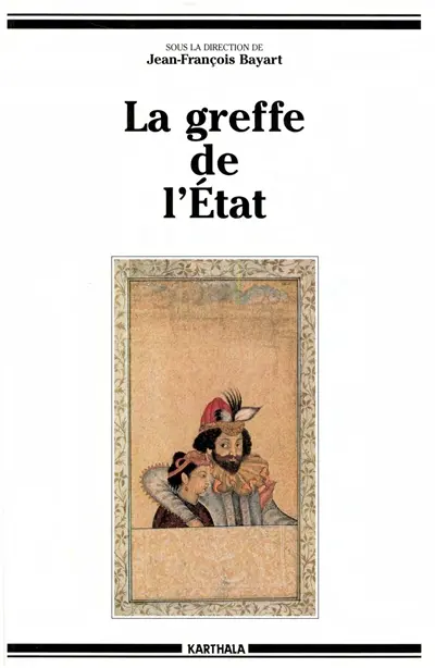 Les trajectoires du politique. Vol. 2. La greffe de l'Etat