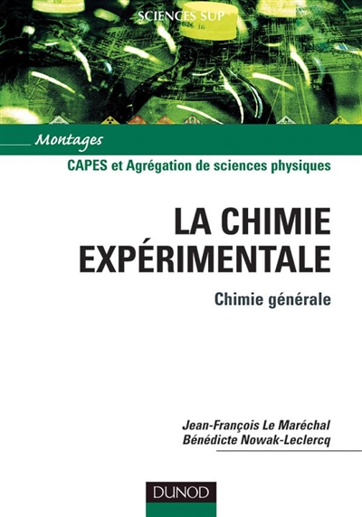La chimie expérimentale. Vol. 1. Chimie générale : Capes et agrégation de sciences physiques
