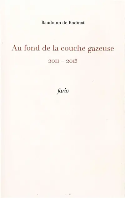 Au fond de la couche gazeuse : 2011-2015