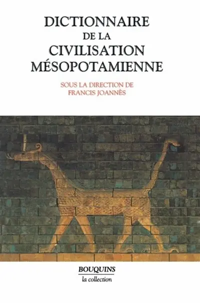 Dictionnaire de la civilisation mésopotamienne