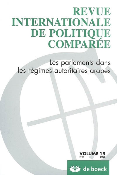Revue internationale de politique comparée, n° 2 (2008). Les parlements dans les régimes autoritaires arabes