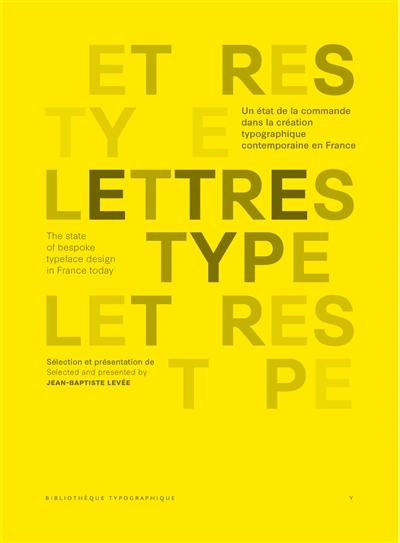 Lettres type : un état de la commande dans la création typographique contemporaine en France. Lettres type : the state of bespoke typeface design in France today