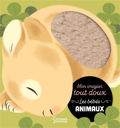 Les bébés animaux : mon imagier tout doux