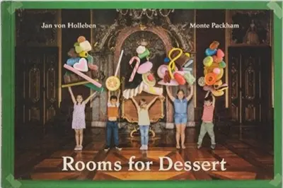 Jan von Holleben & Monte Packham : Rooms for Dessert