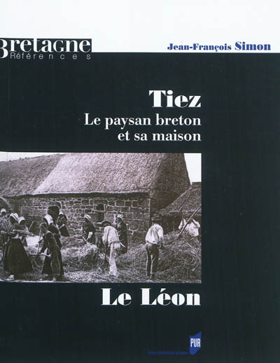 Tiez, le paysan breton et sa maison. Vol. 1. Le Léon