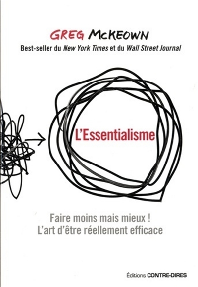 L'essentialisme : faire moins mais mieux ! : l'art d'être réellement efficace
