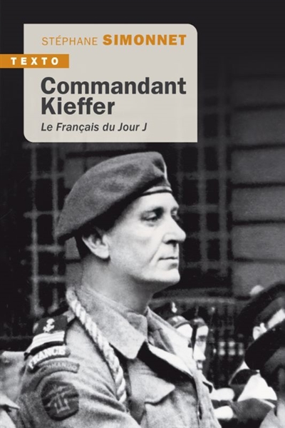Commandant Kieffer : le Français du jour J - Stéphane Simonnet
