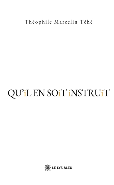 QU'iL EN SOiT iNSTRUiT