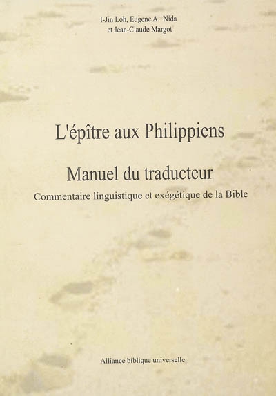 L'Epître aux Philippiens : manuel du traducteur : commentaire linguistique et exégétique de la Bible