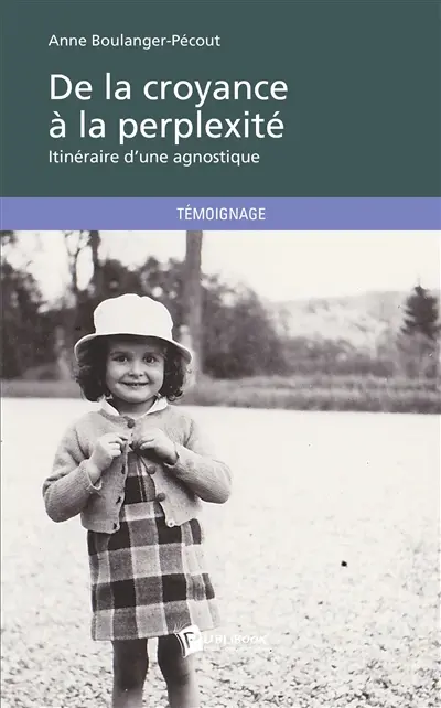 De la croyance à la perpléxité : itinéraire d'une agnostique