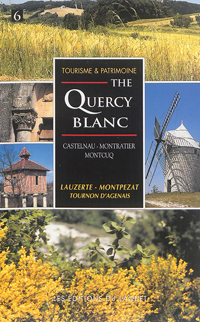 The Quercy blanc : Castelnau, Montratier, Montcuq, Lauzerte, Montpezat, Tournon d'Agenais