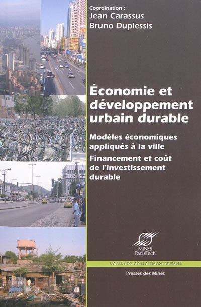 Economie et développement urbain durable : modèles économiques appliqués à la ville : financement et coût de l'investissement durable