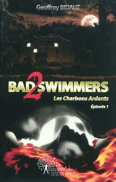 Bad Swimmers 2. Vol. 3. Les charbons ardents : épisode 1