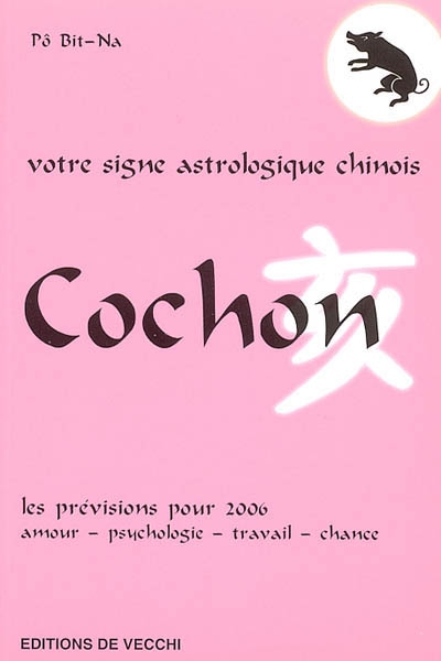 Cochon : votre signe astrologique chinois en 2006