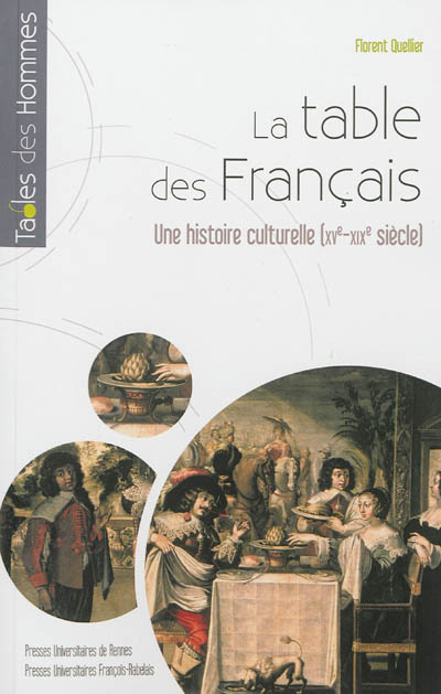La table des Français : une histoire culturelle, XVe-début XIXe siècle