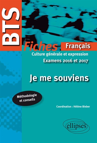 Je me souviens : fiches de français, culture générale et expression : examens 2016 et 2017