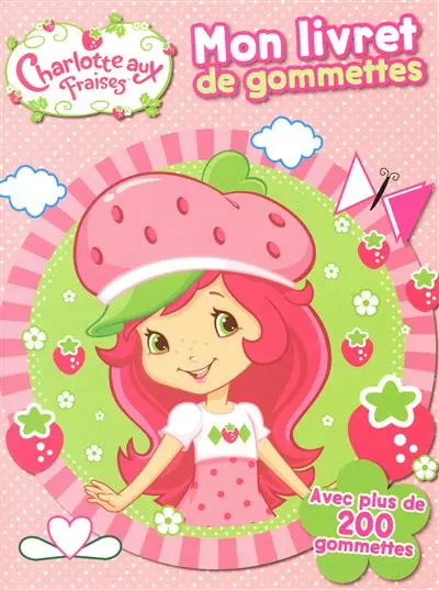 Charlotte aux fraises, mon livret de gommettes. Vol. 2