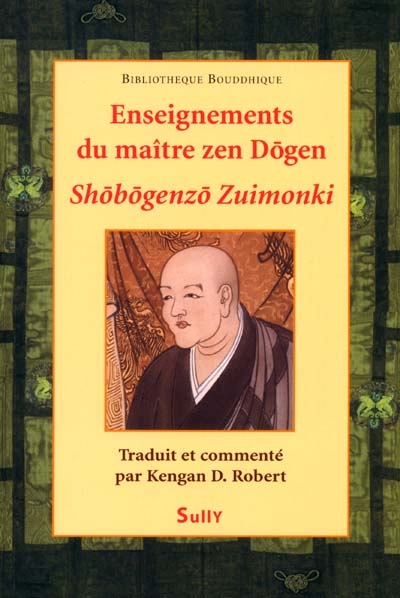 Enseignements du maître zen Dogen : shobogenzo zuimonki : notes fidèles de paroles entendues du maître zen Ejo