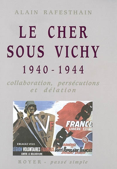 Le Cher sous Vichy : 1940-1944. Collaboration, persécutions et délation