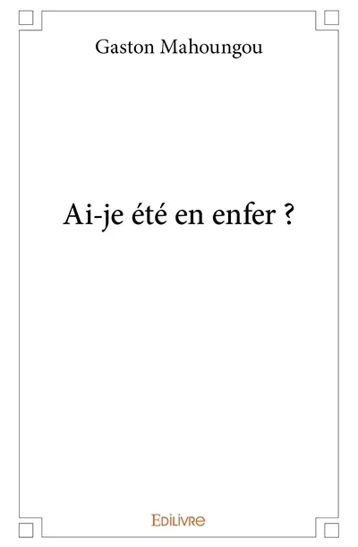 Ai je été en enfer ?