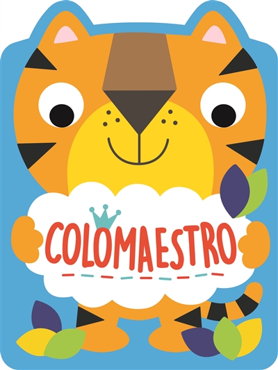 Le tigre : colomaestro
