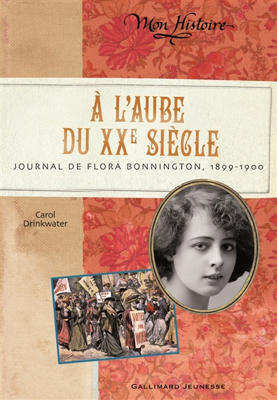 À l'aube du Xxe siècle : journal de Flora Bonnington, 1899-1900