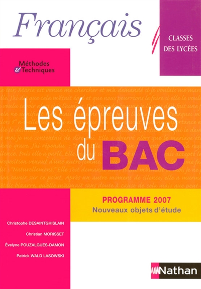 Français, méthodes et techniques, classes des lycées, les épreuves du bac : livre de l'élève