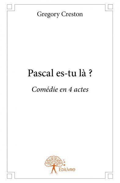 Pascal es tu là ? : Comédie...