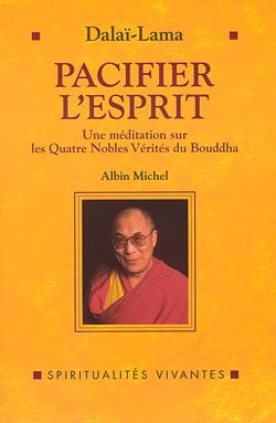 Pacifier L'esprit : Une méditation sur les Quatre Nobles Vérités du Bouddha