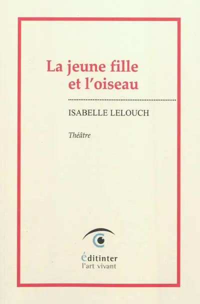 La jeune fille et l'oiseau : théâtre
