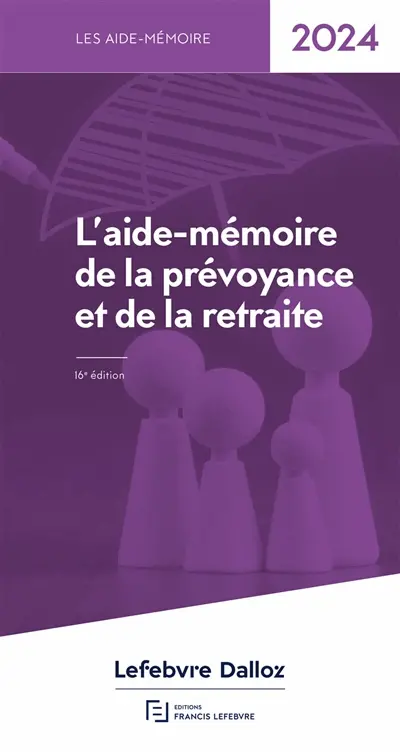 L'aide-mémoire de la prévoyance et de la retraite : 2024