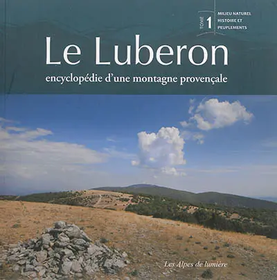 Alpes de lumière (Les), n° 166-167. Le Lubéron : encyclopédie d'une montagne provençale : tome 1, Milieu naturel, histoire et peuplements