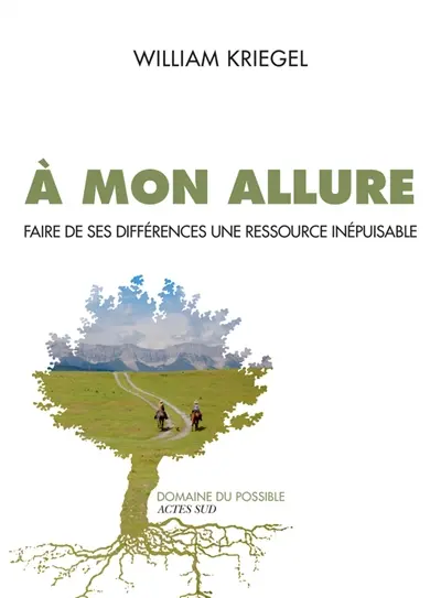 A mon allure : faire de ses différences une ressource inépuisable
