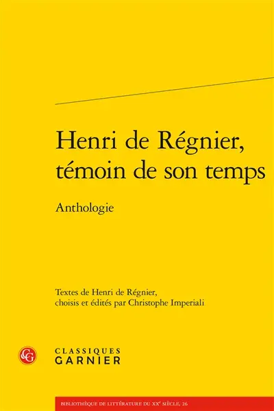 Henri de Régnier, témoin de son temps : anthologie