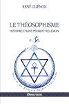 Le Théosophisme Histoire d'une pseudoreligion