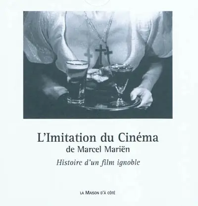 L'imitation du cinéma de Marcel Mariën : histoire d'un film ignoble